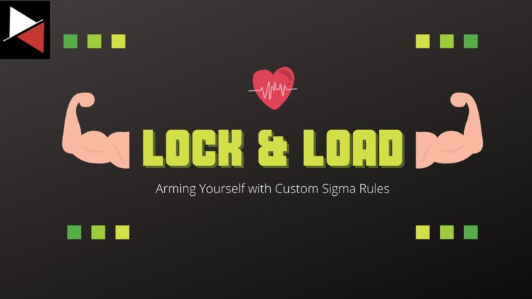 Lock & Load - Arming Yourself with Custom Sigma Rules