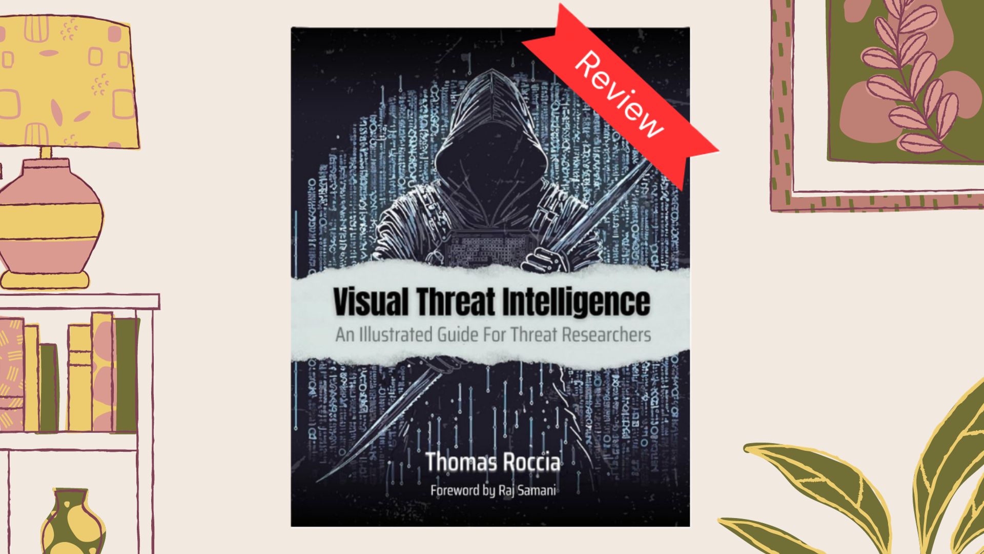 Visual Threat Intelligence: A Masterpiece of Infographics and Storytelling 