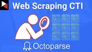 Web Scraping Cyber Threat Intelligence Using Octoparse