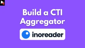 Build a CTI Aggregator With Inoreader
